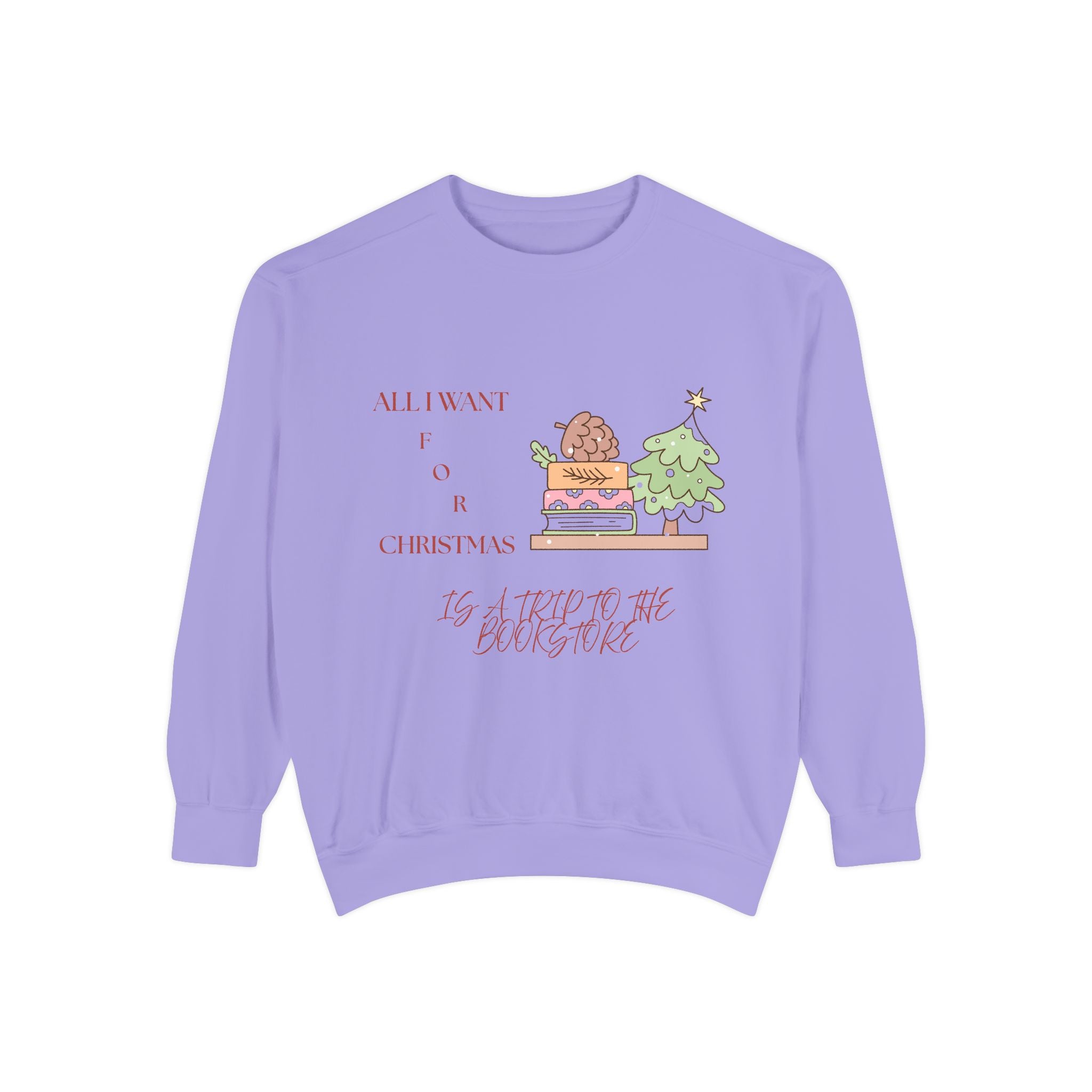 All I Want for Christmas Sweatshirt