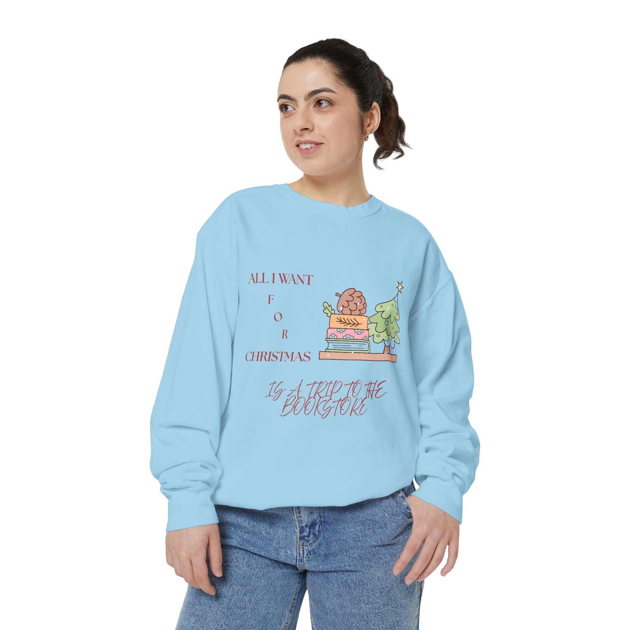 All I Want for Christmas Sweatshirt