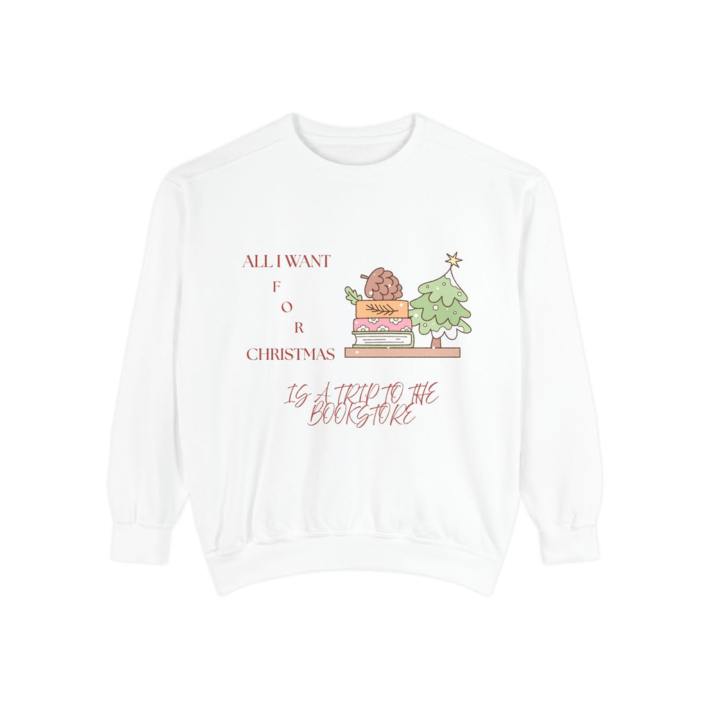 All I Want for Christmas Sweatshirt